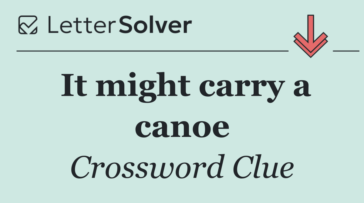 It might carry a canoe