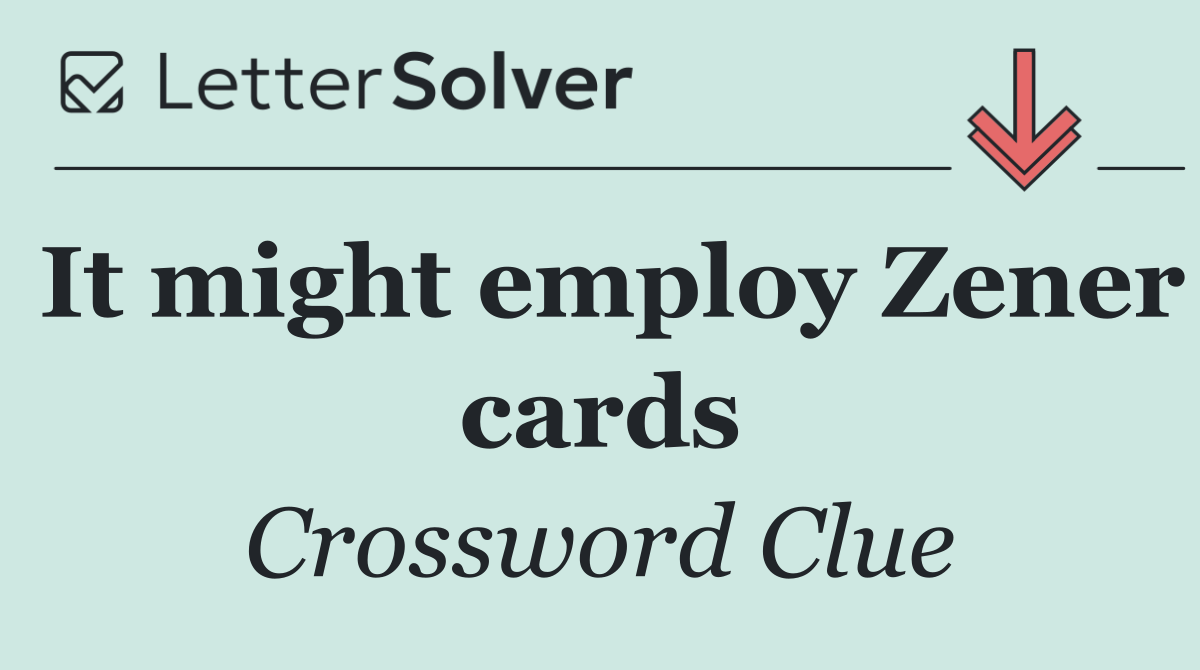 It might employ Zener cards