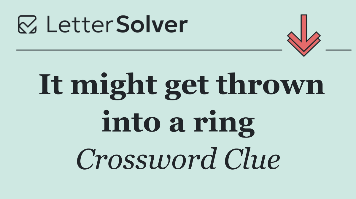 It might get thrown into a ring