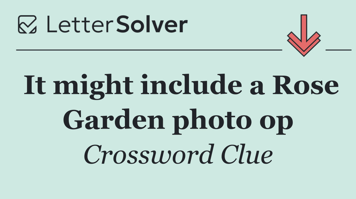 It might include a Rose Garden photo op