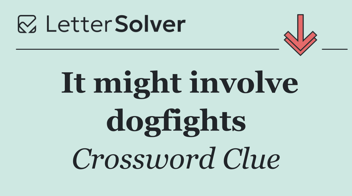 It might involve dogfights