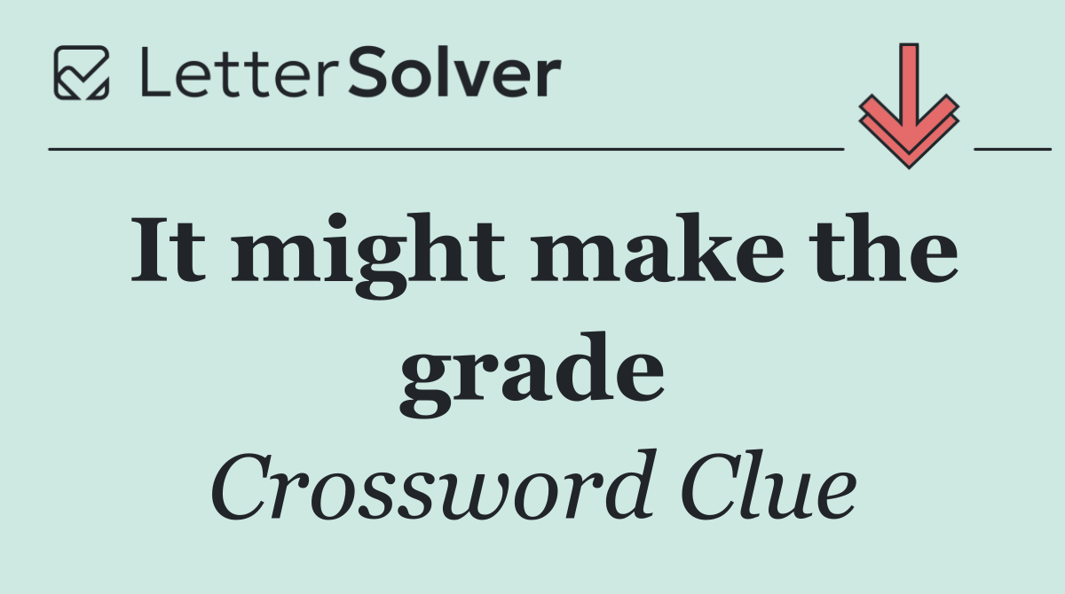 It might make the grade