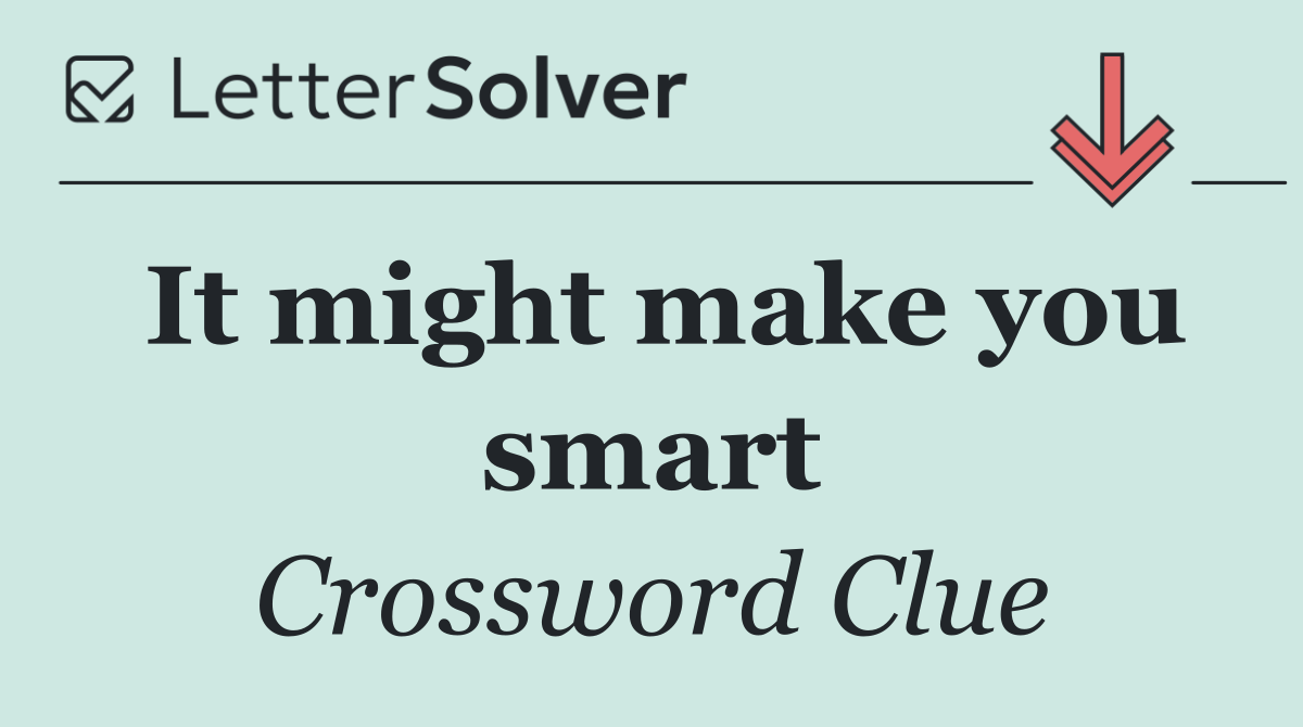 It might make you smart