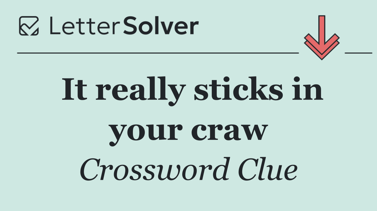 It really sticks in your craw