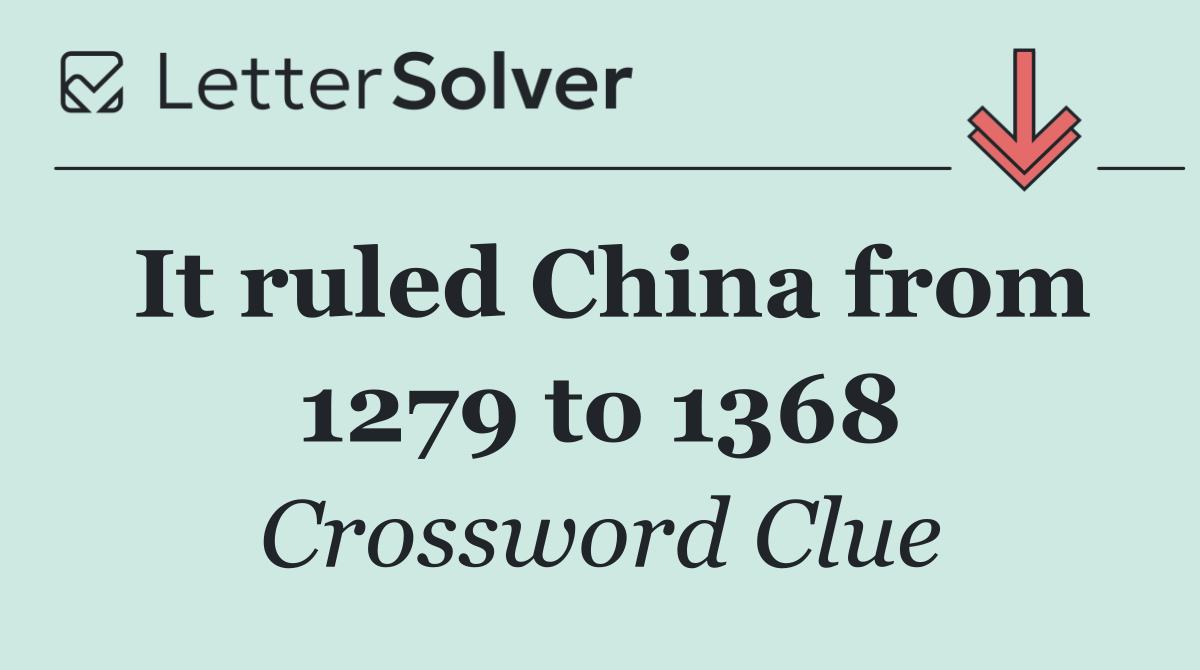 It ruled China from 1279 to 1368