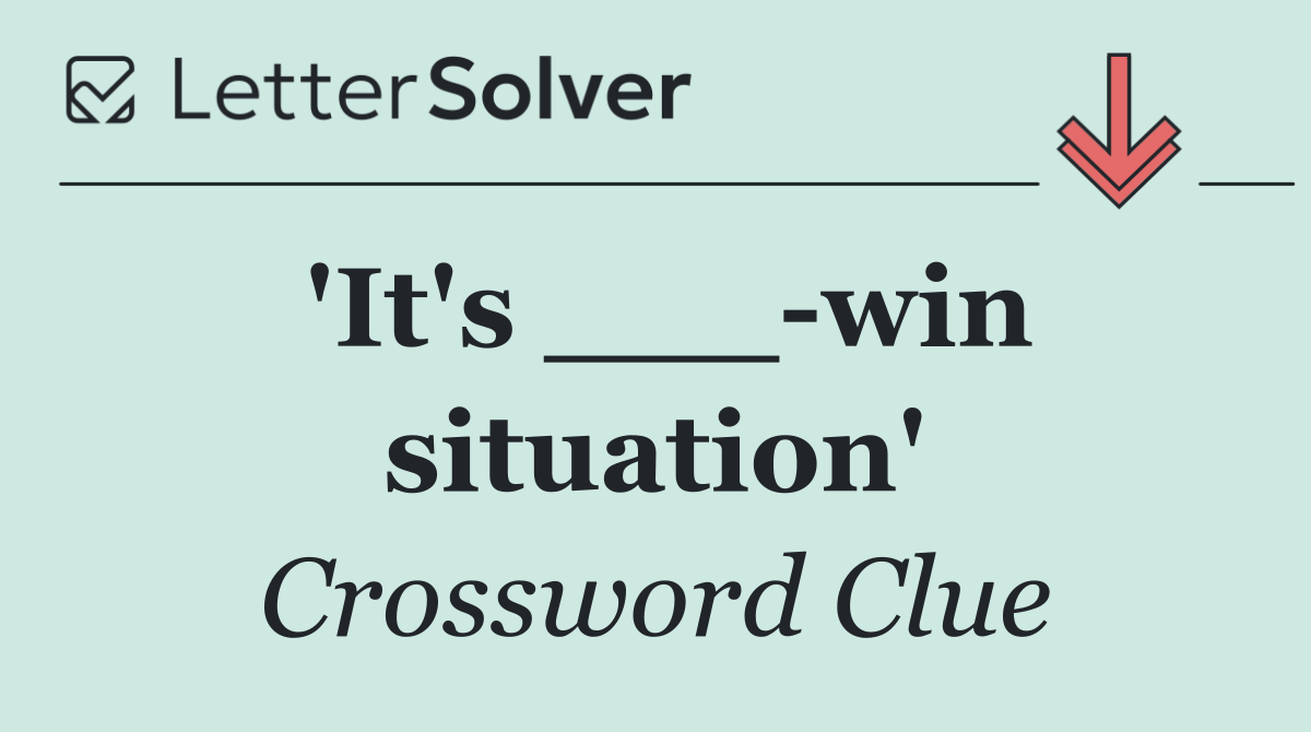 'It's ___ win situation'