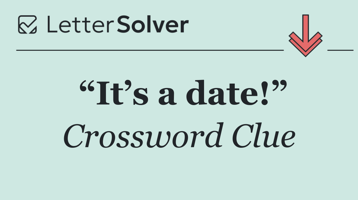 “It’s a date!”