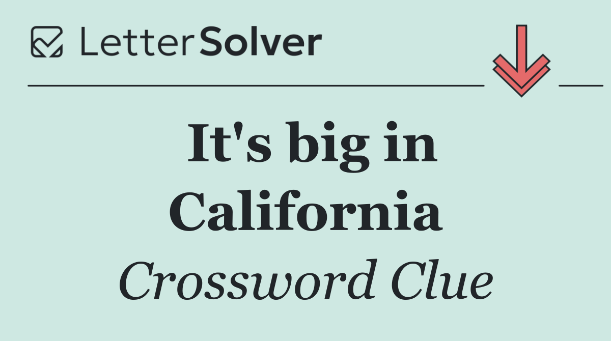 It's big in California
