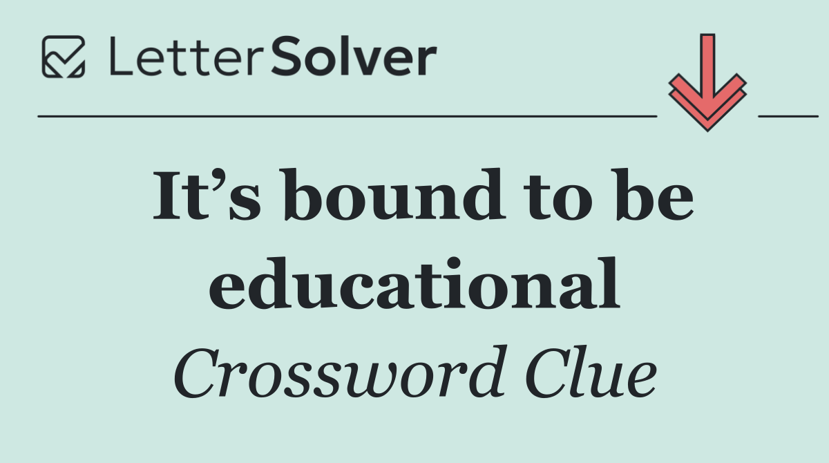 It’s bound to be educational