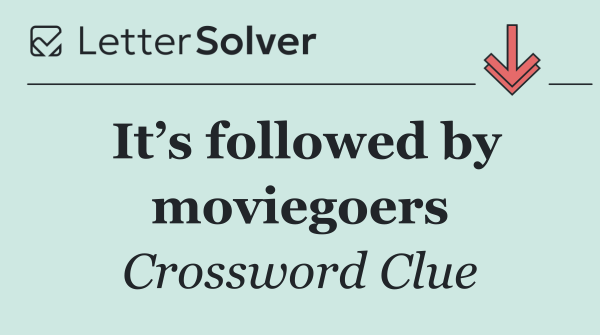 It’s followed by moviegoers