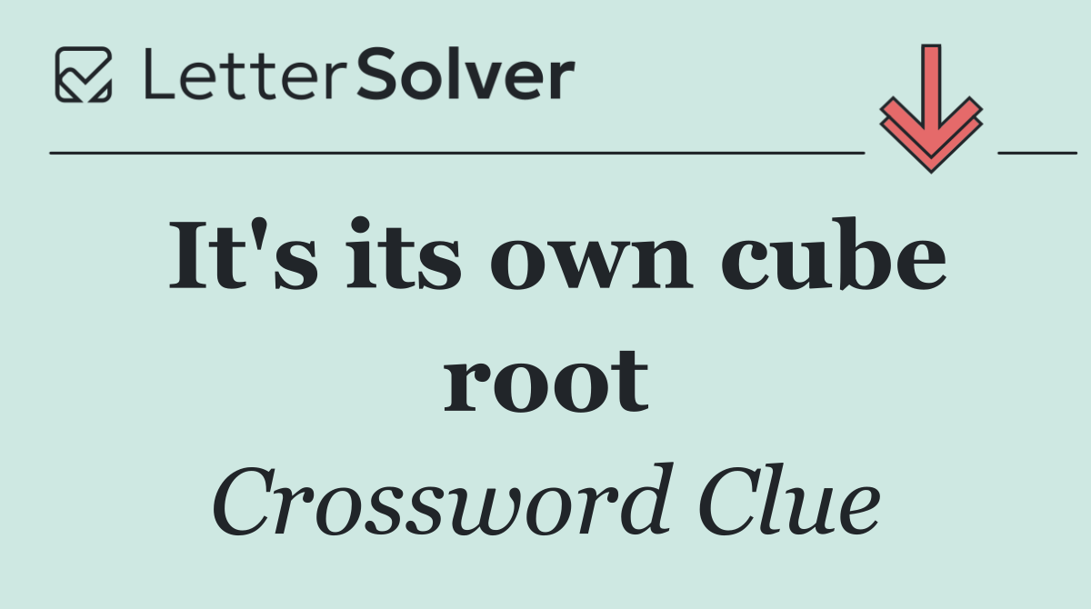 It's its own cube root