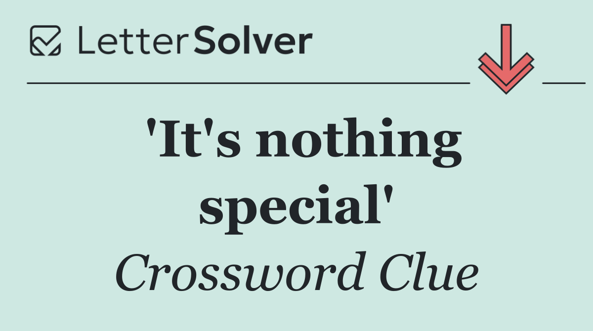 'It's nothing special'