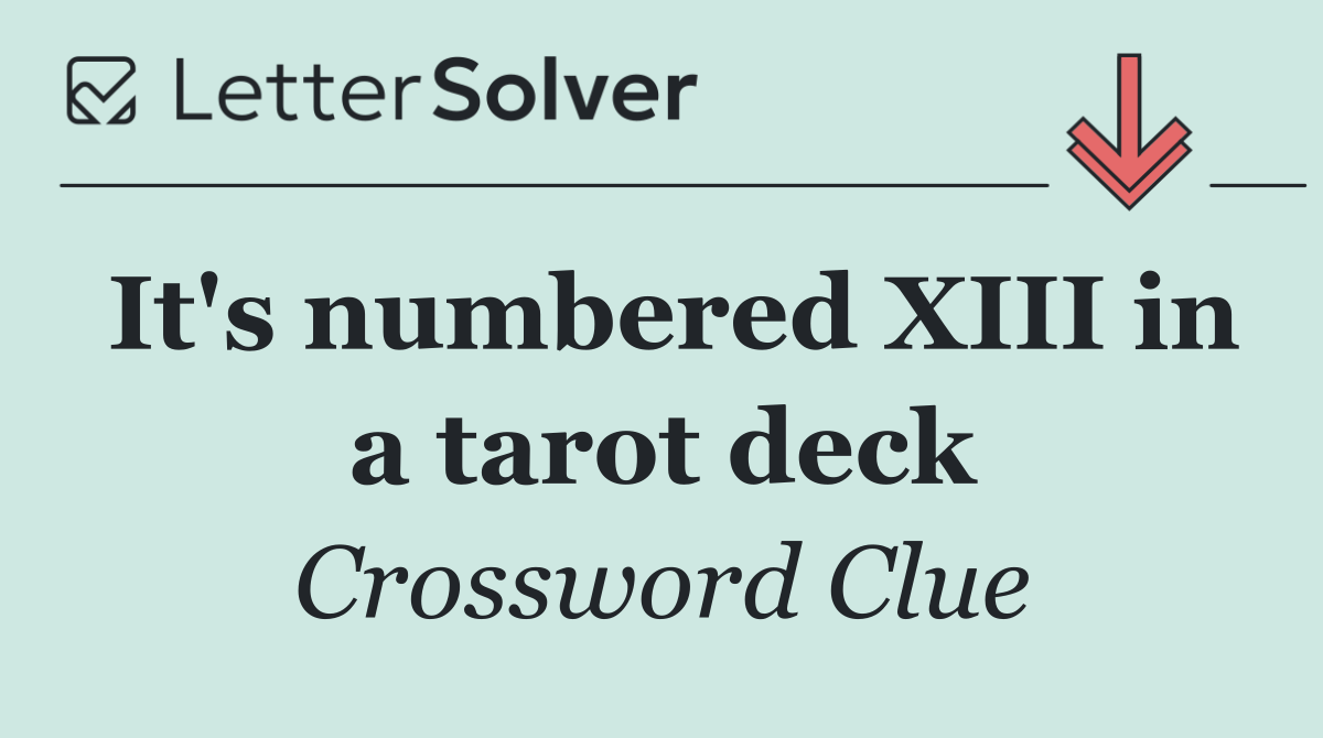 It's numbered XIII in a tarot deck