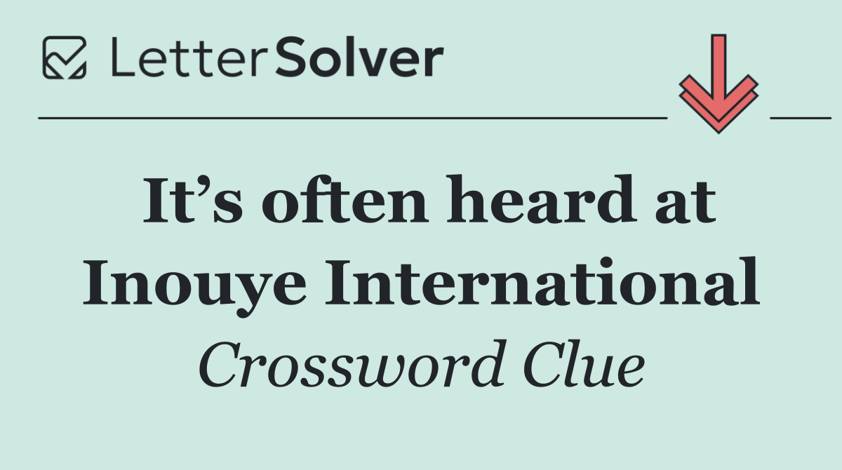 It’s often heard at Inouye International