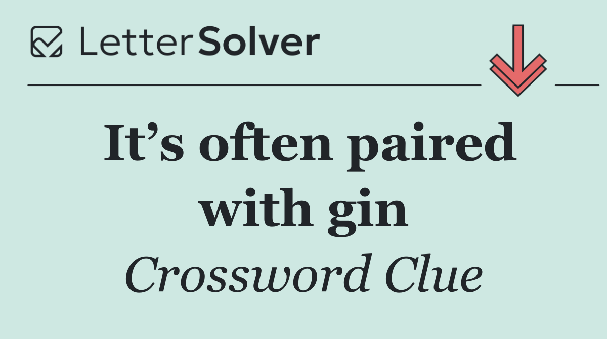 It’s often paired with gin