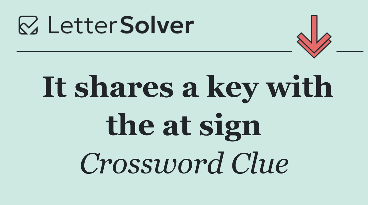 It shares a key with the at sign