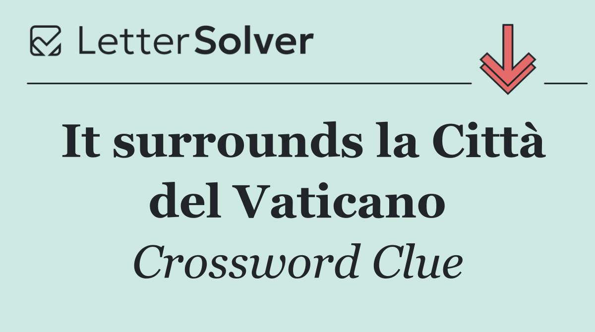It surrounds la Città del Vaticano