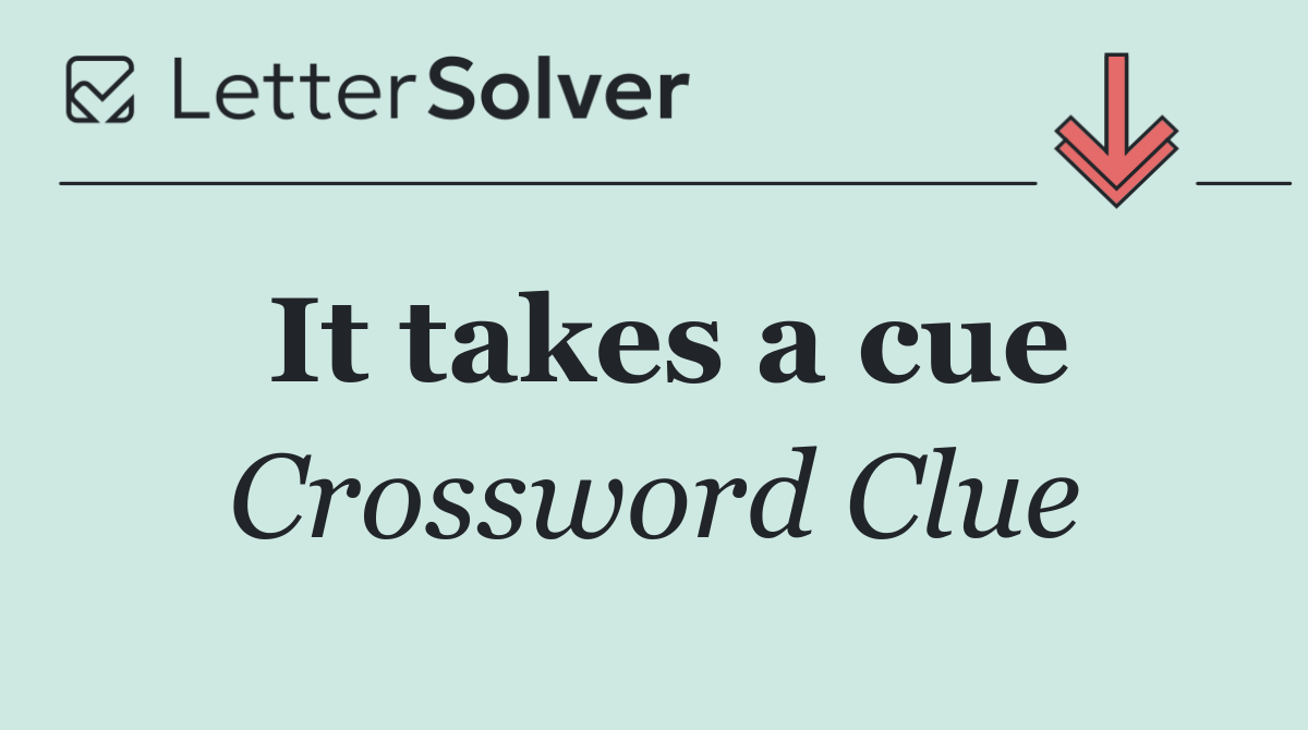 It takes a cue