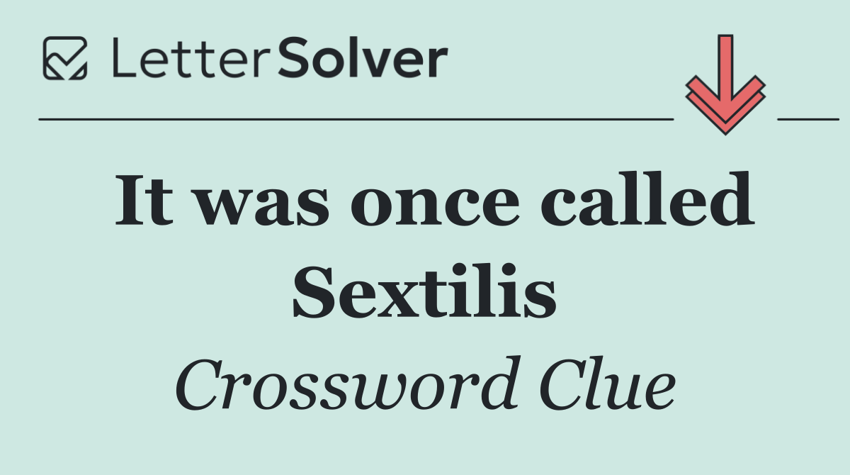 It was once called Sextilis