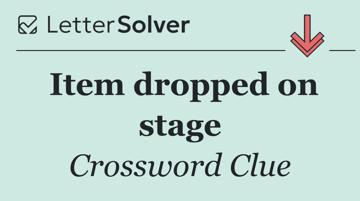 Item dropped on stage