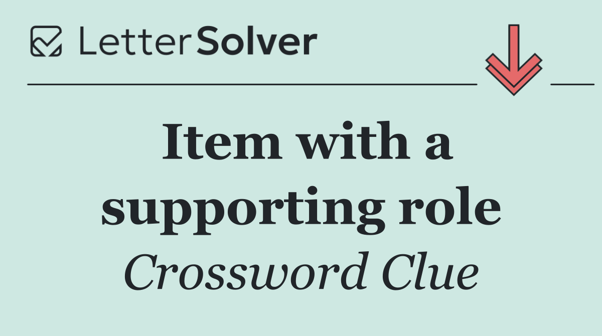 Item with a supporting role