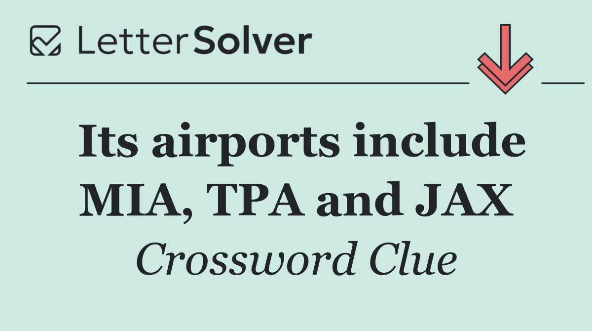 Its airports include MIA, TPA and JAX