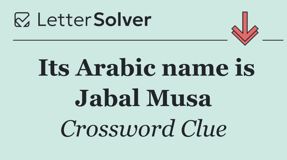 Its Arabic name is Jabal Musa