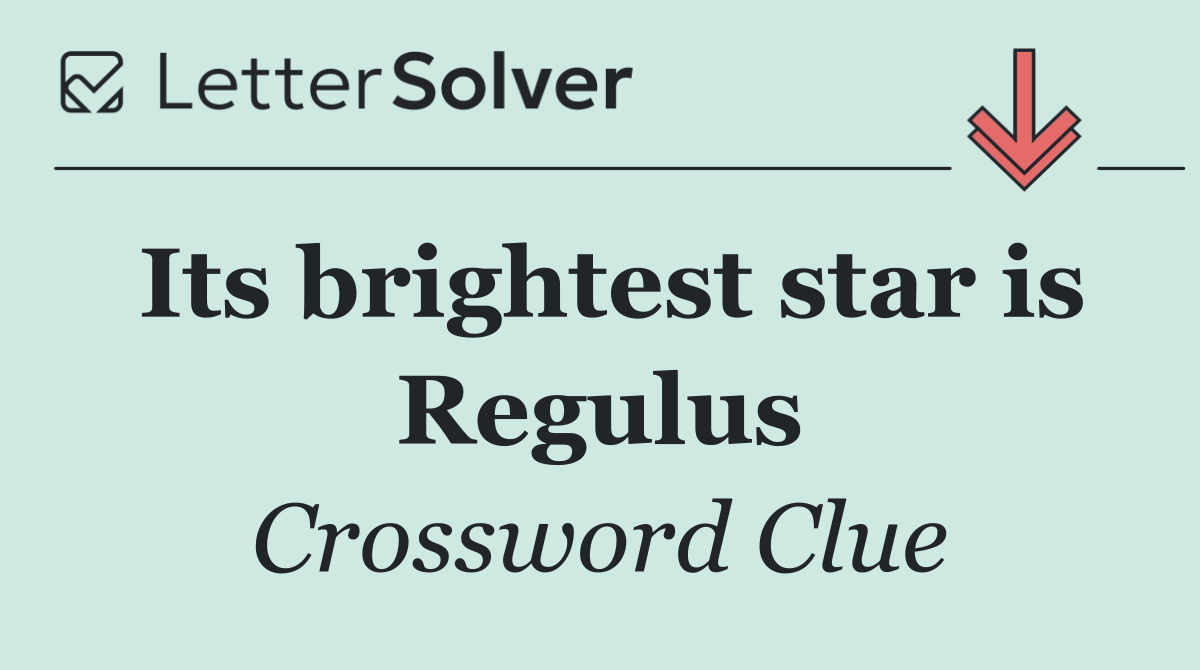 Its brightest star is Regulus