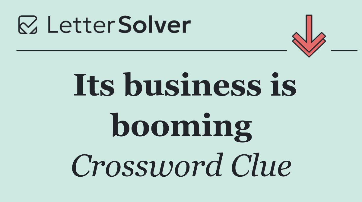 Its business is booming