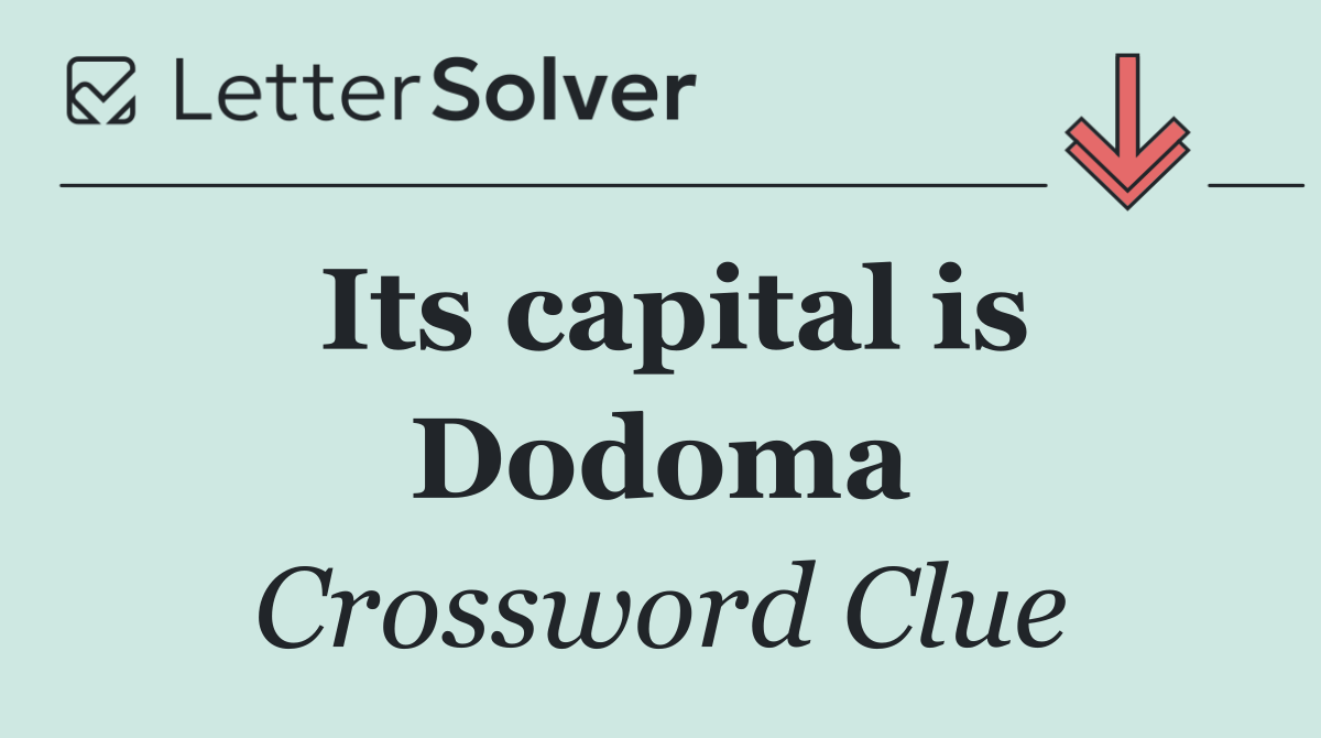Its capital is Dodoma