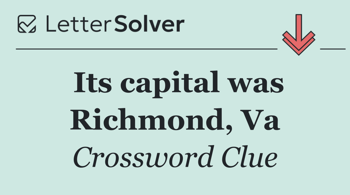 Its capital was Richmond, Va