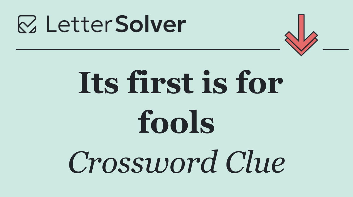 Its first is for fools