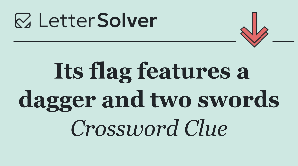 Its flag features a dagger and two swords