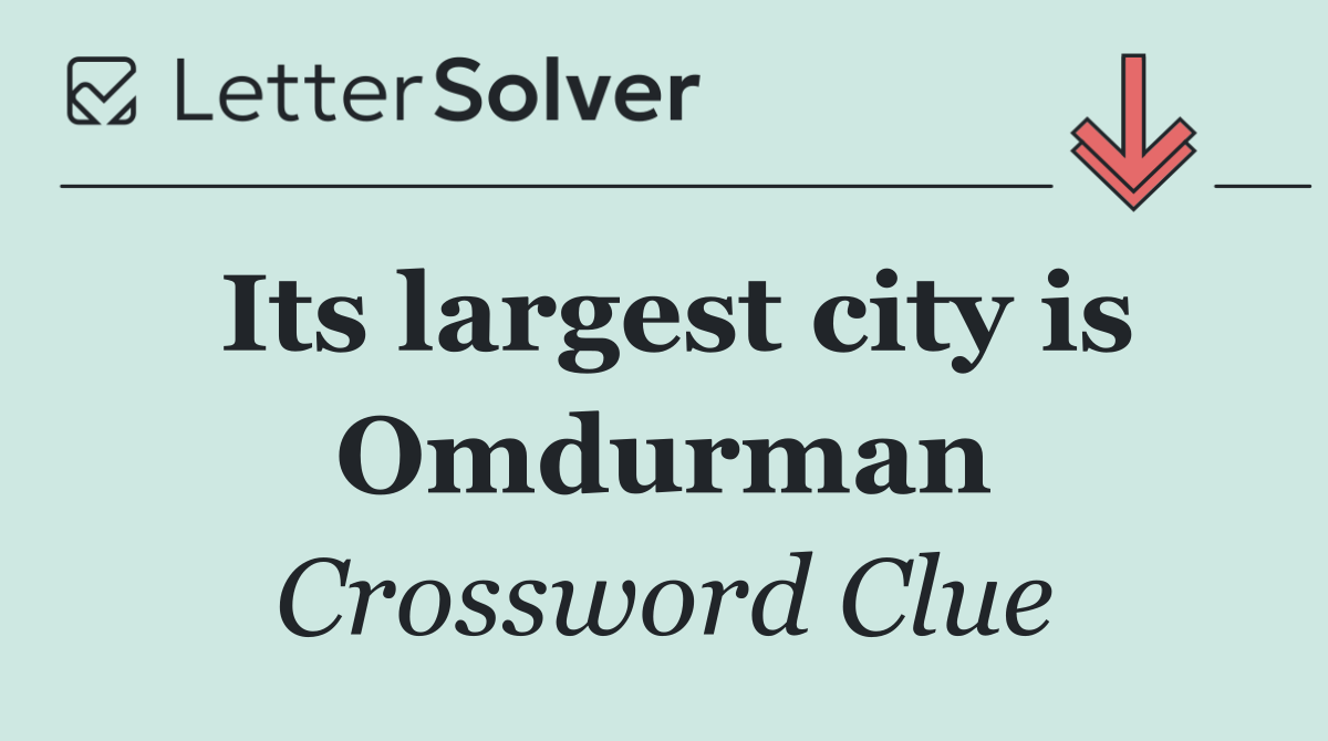 Its largest city is Omdurman