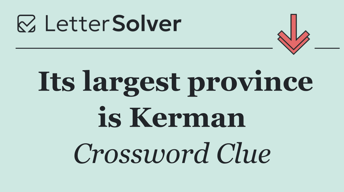 Its largest province is Kerman