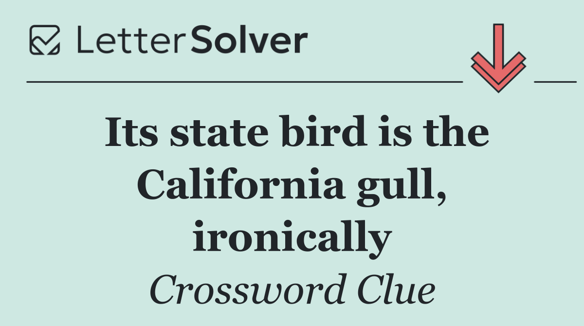 Its state bird is the California gull, ironically