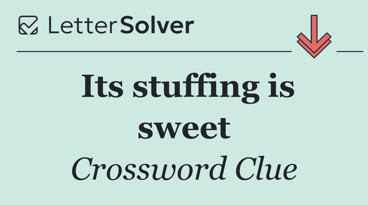 Its stuffing is sweet