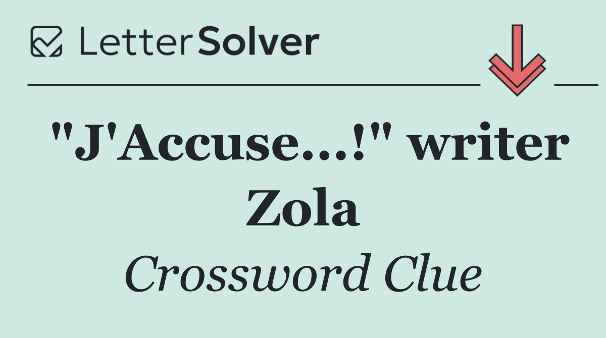 "J'Accuse...!" writer Zola