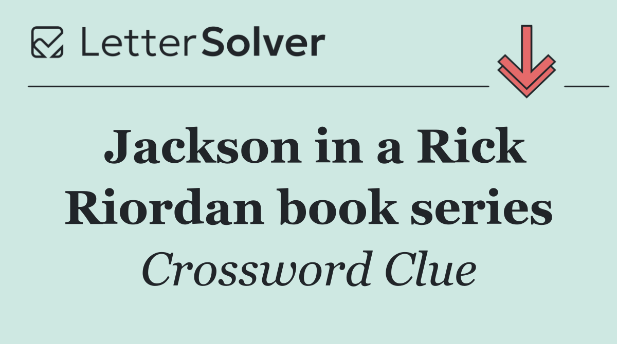 Jackson in a Rick Riordan book series