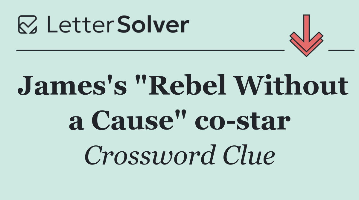 James's "Rebel Without a Cause" co star