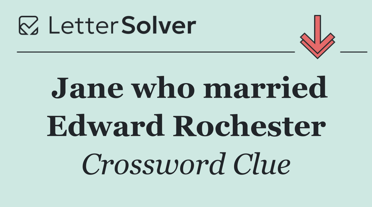 Jane who married Edward Rochester