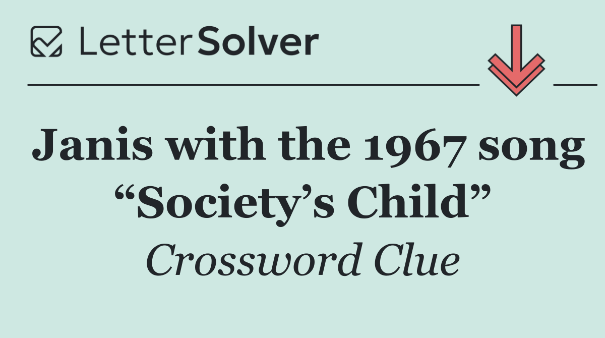 Janis with the 1967 song “Society’s Child”