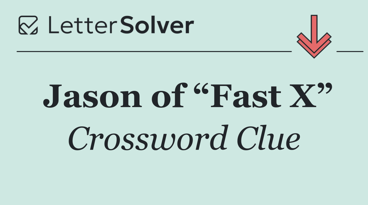 Jason of “Fast X”