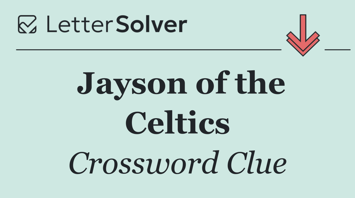 Jayson of the Celtics