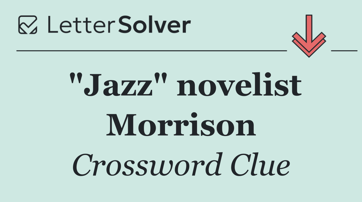 "Jazz" novelist Morrison
