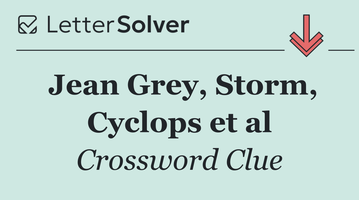 Jean Grey, Storm, Cyclops et al