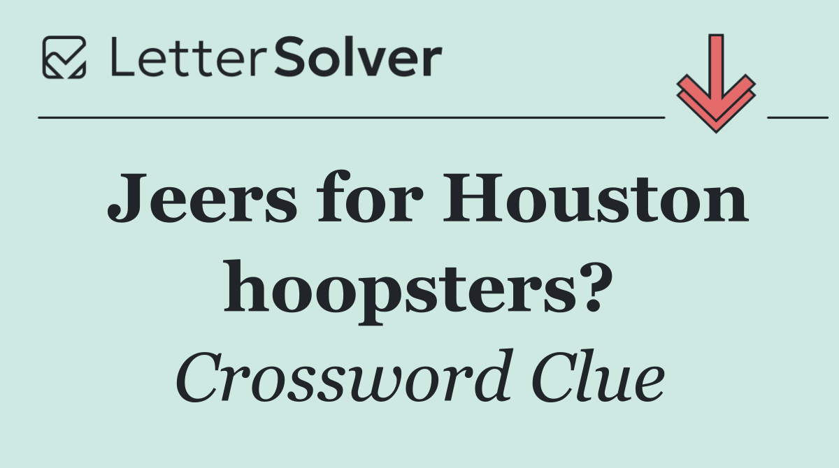 Jeers for Houston hoopsters?