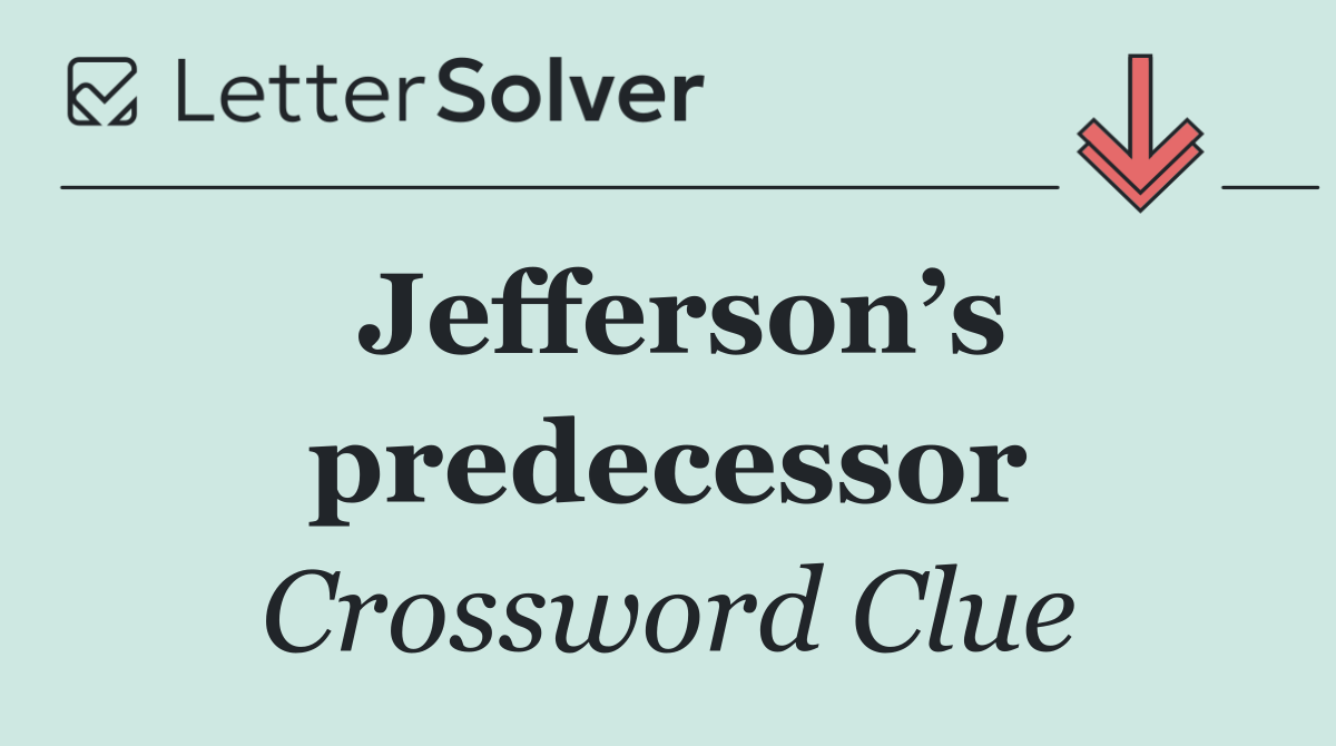Jefferson’s predecessor