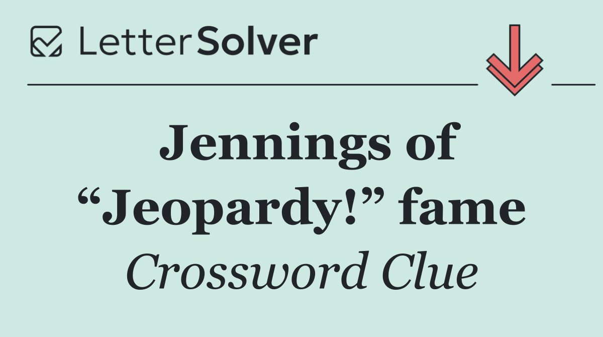 Jennings of “Jeopardy!” fame