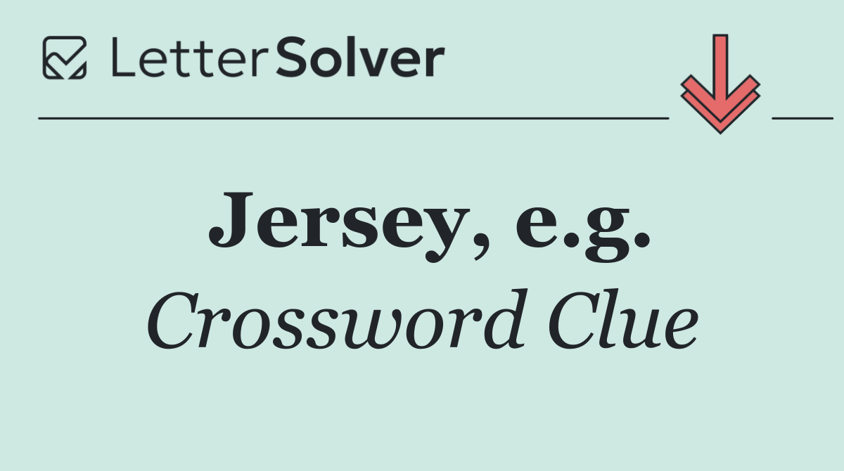 Jersey, e.g.